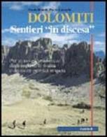 Dolomiti. Sentieri «in discesa» di Paolo Bonetti, Paolo Lazzarin edito da Zanichelli