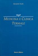 Medicina e clinica termale di Giuseppe Nappi edito da Selecta Medica