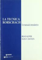 La tecnica Rorschach di Bruno Klopfer, Helen H. Davidson edito da Giunti Psychometrics