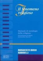 Il fenomeno religioso. Manuale di sociologia della religione di Margherita M. Romanelli edito da EDB