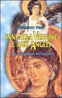 Inni alla Vergine e agli angeli. Dalla liturgia bizantina edito da EDB