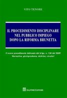 Il procedimento disciplinare nel pubblico impiego dopo la riforma Brunetta di Vito Tenore edito da Giuffrè