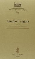 Arsenio Frugoni edito da Olschki