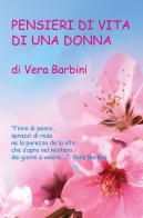 Pensieri di vita di una donna di Vera Barbini edito da Youcanprint