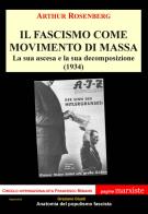 Il fascismo come movimento di massa. La sua ascesa e la sua decomposizione di Arthur Rosenberg edito da Associazione Eguaglianza e Solidarietà