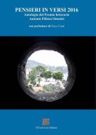 Pensieri in versi 2016. Antologia del premio letterario Antonio Filoteo Omodei edito da Il Convivio