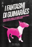 I fantasmi di Guimarães di Luca Ansaldo edito da ERGA
