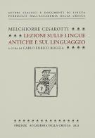 Lezioni sulle lingue antiche e sul linguaggio. Nuova ediz. di Melchiorre Cesarotti edito da Accademia della Crusca