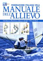 Manuale dell'allievo. Teoria e pratica dello sport della vela edito da De Vecchi