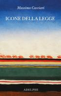 Icone della legge di Massimo Cacciari edito da Adelphi
