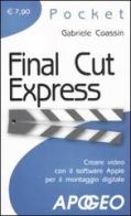 Final Cut Express di Gabriele Coassin edito da Apogeo