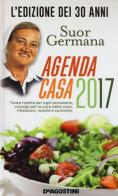 L' agenda casa di suor Germana 2017 di Germana edito da De Agostini