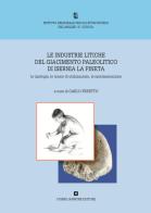 Le industrie litiche del giacimento paleolitico di Isernia La Pineta edito da Cosmo Iannone Editore