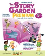 The story garden premium. Student's book. With Citizen story, Let's practice. Per la Scuola elementare. Con espansine online vol. 5 di Mariagrazia Bertarini edito da ELI