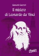 Il mistero di Leonardo da Vinci di Giancarlo Guerreri edito da Yume