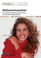 Hollywood Stardom. Il commercio simbolico della fama nel cinema hollywoodiano di Paul McDonald edito da Cue Press