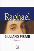 Raphael di Giuliano Pisani edito da GM.libri
