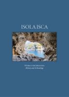 Isola Isca. Storia e archeologia. Ediz. italiana e inglese edito da artem