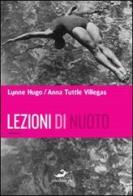 Lezioni di nuoto di Lynne Hugo, Anna Tuttle Villegas edito da Excelsior 1881