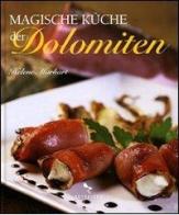 Magische Küche der Dolomiten di Helene Markart edito da Reverdito