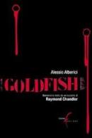 Goldfish di Alessio Alberici edito da Fermoeditore