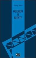 Obliquo o niente di Pierluigi Quarta edito da Forme Libere