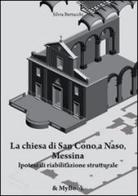 La chiesa di San Cono a Naso, Messina. Ipotesi di riabilitazione strutturale di Silvia Bertacchi edito da & MyBook