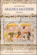 Araldica saluzzese. Il Medioevo di L. Clotilde Gentile edito da Soc. Studi Stor. Archeologici