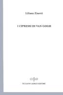 I cipressi di Van Gogh di Liliana Zinetti edito da Giuliano Ladolfi Editore
