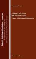 Libertà e sicurezza nell'Unione Europea. Tra età moderna e globalizzazione di Francesca Ferraro edito da Pisa University Press
