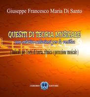 Quesiti di teoria musicale di Giuseppe Francesco Maria Di Santo edito da Cerebro