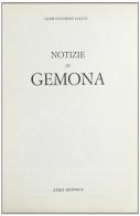 Notizie di Gemona (rist. anast. Venezia, 1771) di G. Giuseppe Liruti edito da Atesa
