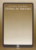 Storia di Treviso di Livio Vanzetto, Ernesto Brunetta edito da Il Poligrafo