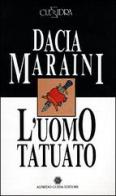 L' uomo tatuato-Pomeriggio di Dacia Maraini, Giada Menichella edito da Guida