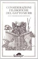 Considerazioni filosofiche del gatto Murr di Ernst T. A. Hoffmann edito da Ugo Mursia Editore