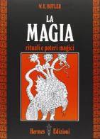 La magia. Rituali e poteri magici di W. E. Butler edito da Hermes Edizioni