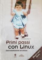 Primi passi con Linux. Dall'installazione all'utilizzo di Piergiorgio D'Ignazio edito da Infomedia