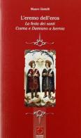 L' eremo dell'eros. La festa dei santi Cosma e Damiano a Isernia di Mauro Gioielli edito da Palladino Editore