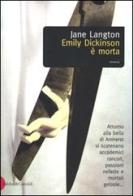 Emily Dickinson è morta di Jane Langton edito da Dalai Editore
