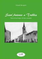 Sant'Antonio a Trebbia. Storia di un borgo e di una comunità di Edoardo Bavagnoli edito da LIR