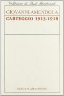 Carteggio (1913-1918) di Giovanni Amendola edito da Lacaita