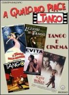 A qualcuno piace... tango. Tango e cinema di Cristina Balzano edito da Sigillo Edizioni