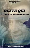 Resta qui. L'Italia di Mino Reitano di Davide Il Folle Beltrano edito da DVE