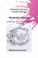 Romanza notturna di Alessandra Germanà, Claudio Degiorgis edito da ilmiolibro self publishing