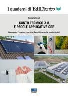 Conto Termico 3.0 e regole applicative GSE. Commento, procedure operative, requisiti tecnici e amministrativi di Antonella Donati edito da Maggioli Editore
