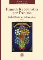 Rimedi kabbalistici per l'anima. Codici mistici per la guarigione di Joseph Kefir, Sylvia Sabbadini edito da Psiche 2