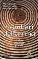 I sentieri dell'anima. Aforismi, pensieri, poesie di Marcello Maini, Maurizio Incisa, Matteo Sancipriano edito da Edarc