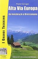 Alta via Europa. Da Innsbruck a Bressanone di Paolo Cervigni edito da L'Escursionista