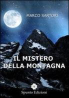Il mistero della montagna di Marco Sartori edito da Spunto Edizioni