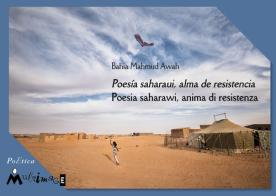 Poesia saharawi, anima di resistenza. Testo spagnolo a fronte di Bahia Mahmud Awah edito da Ass. Multimage